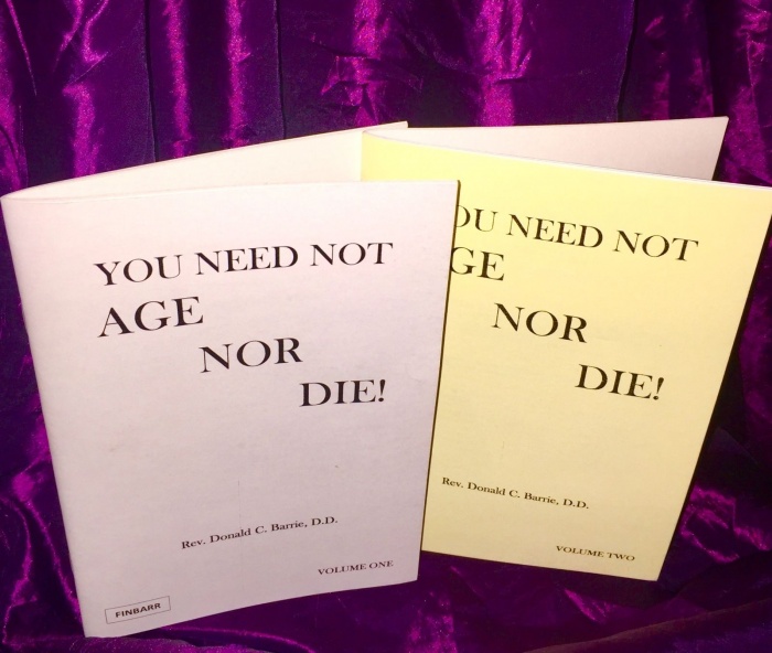 You Need Not Age Nor Die By Rev. Donald C. Berrie, D.D.